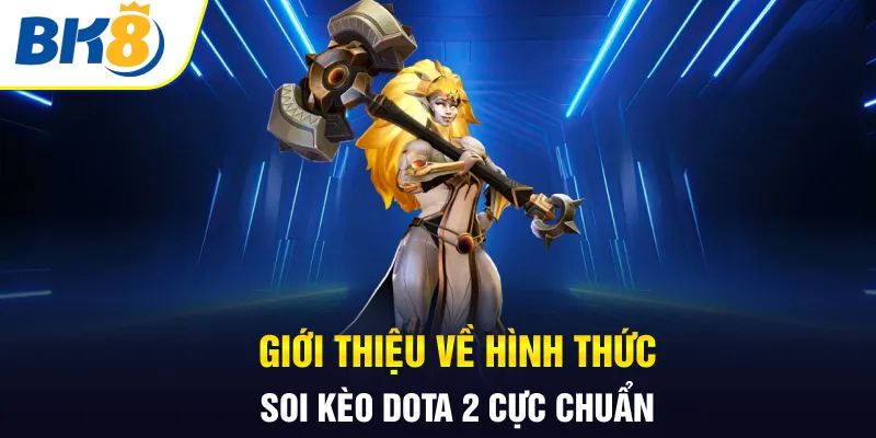 Giới thiệu về hình thức soi kèo Dota 2 cực chuẩn Giới thiệu về hình thức soi kèo Dota 2 cực chuẩn