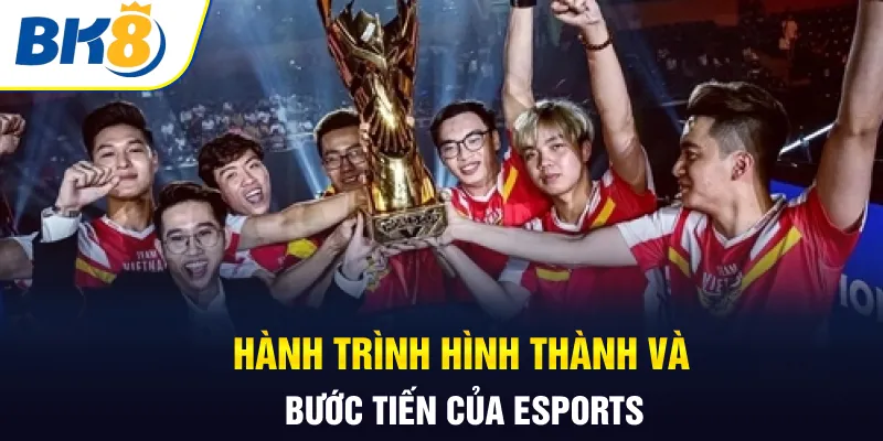 Hành trình hình thành và bước tiến của Esports Hành trình hình thành và bước tiến của Esports