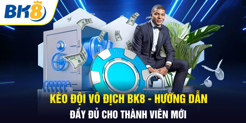 Kèo đội vô địch BK8