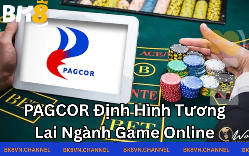 Pagcor định hình lại tương lai ngành game online  Pagcor định hình lại tương lai ngành game online