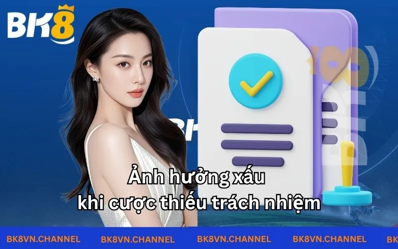 Ảnh hưởng xấu khi cược thiếu trách nhiệm  Ảnh hưởng xấu khi cược thiếu trách nhiệm
